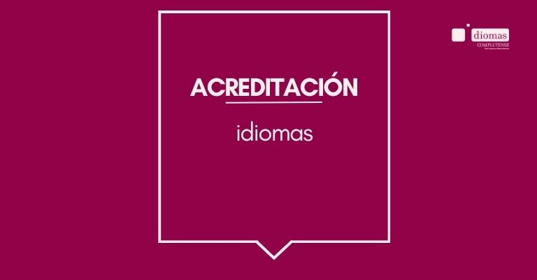  Apertura de plazo – Acreditación oficial de idiomas - Idiomas Complutense